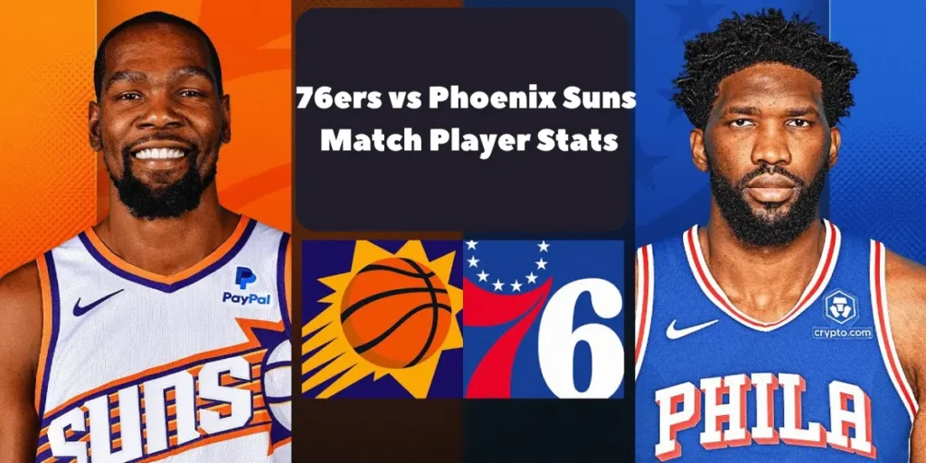 76ers vs Phoenix Suns Match Player Stats